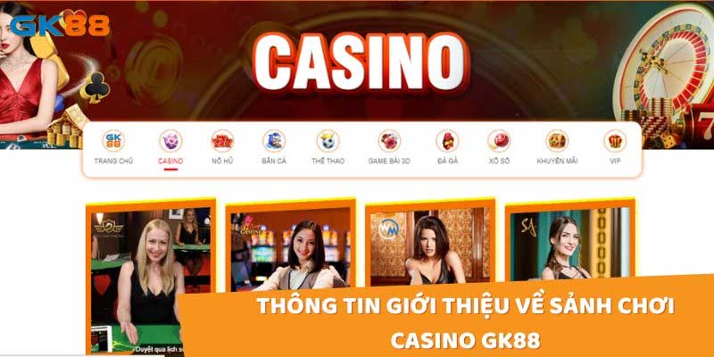 Giới thiệu sảnh casino Gk88