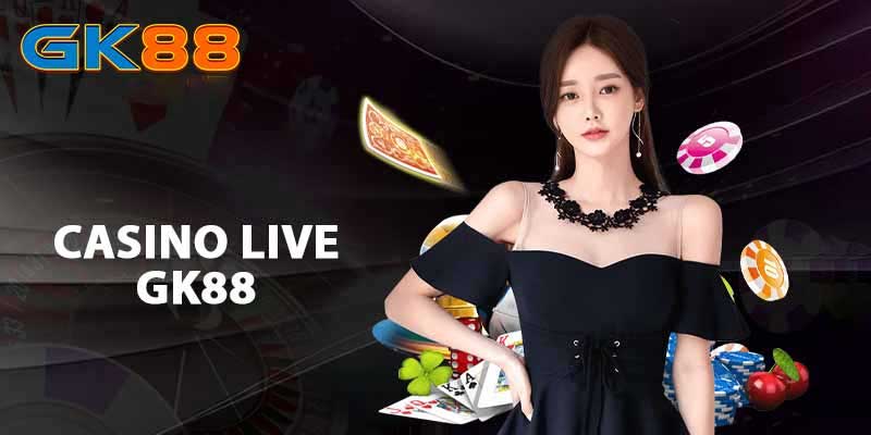 Sức hút từ sảnh live casino Gk88